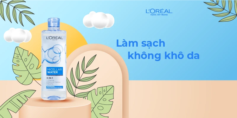 Review Nước Tẩy Trang Loreal Có Dầu: Làm Sạch Mà Không Khô Da